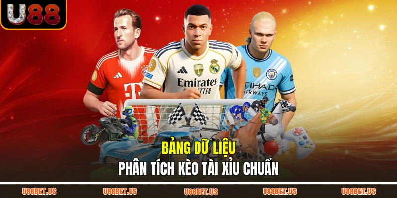 Bảng dữ liệu phân tích kèo tài xỉu chuẩn
