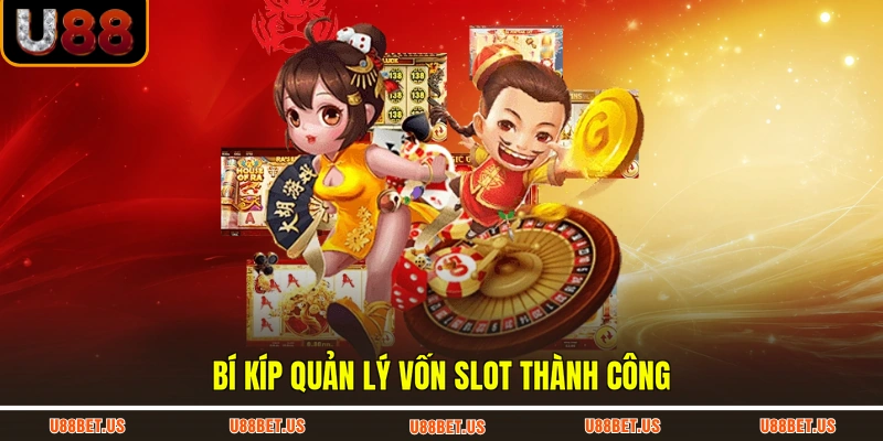 Bí kíp quản lý vốn slot thành công