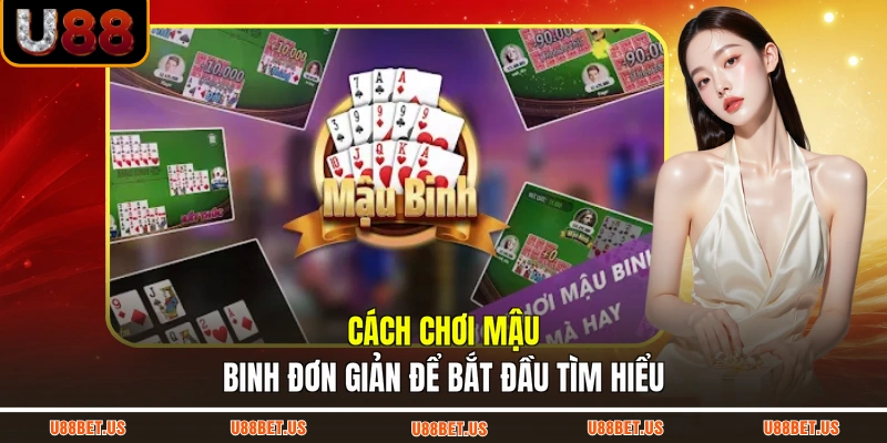 Cách chơi mậu binh đơn giản để bắt đầu tìm hiểu