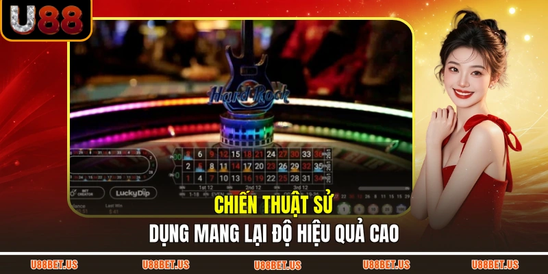 Chiến thuật sử dụng mang lại độ hiệu quả cao