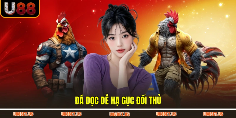 Đá dọc dễ hạ gục đối thủ