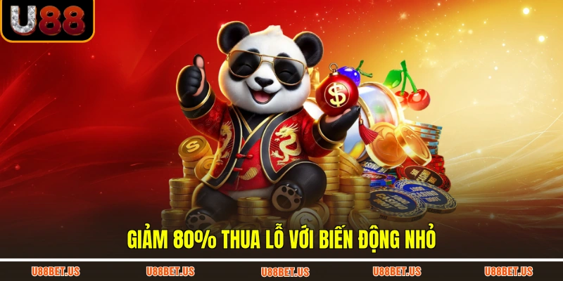 Giảm 80% thua lỗ với biến động nhỏ