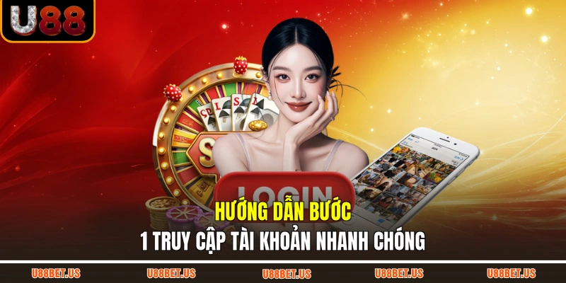 Hướng dẫn bước 1 truy cập tài khoản nhanh chóng