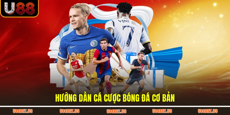 Hướng dẫn cá cược bóng đá cơ bản