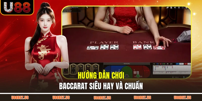 Hướng dẫn chơi baccarat siêu hay và chuẩn