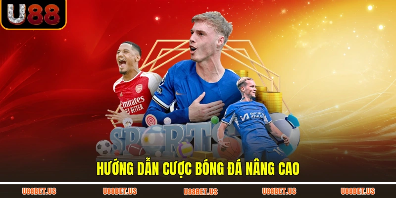 Hướng dẫn cược bóng đá nâng cao