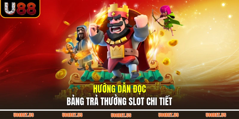 Hướng dẫn đọc bảng trả thưởng slot chi tiết