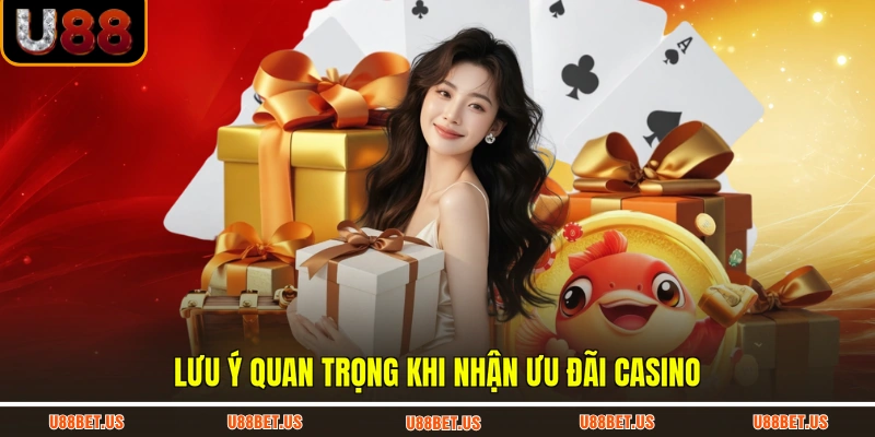Lưu ý quan trọng khi nhận ưu đãi casino