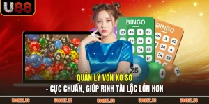 Quản Lý Vốn Xổ Số - Cực Chuẩn, Giúp Rinh Tài Lộc Lớn Hơn