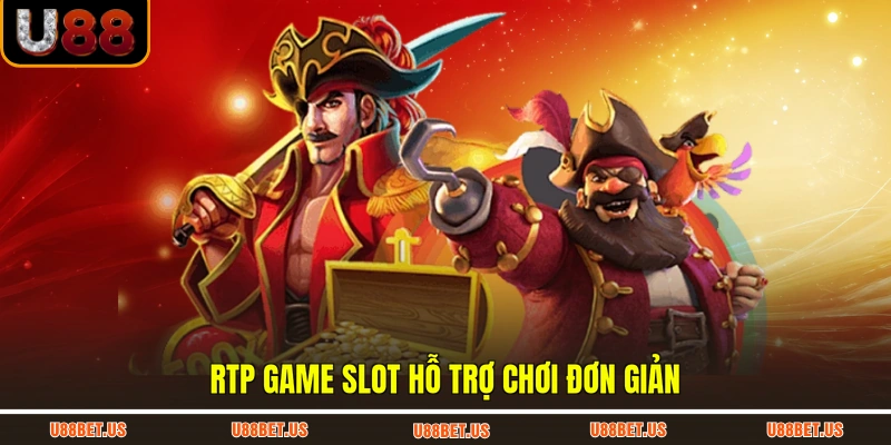 RTP game slot hỗ trợ chơi đơn giản