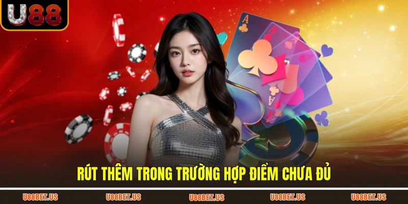 Rút thêm trong trường hợp điểm chưa đủ