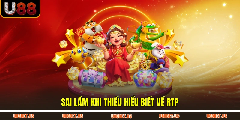 Sai lầm khi thiếu hiểu biết về RTP