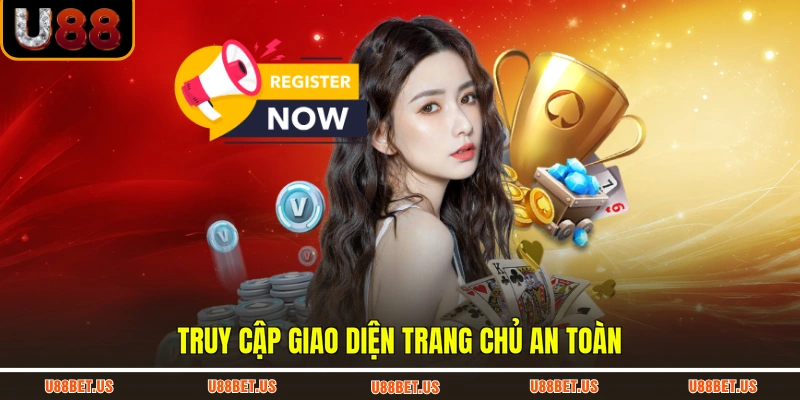 Truy cập giao diện trang chủ an toàn